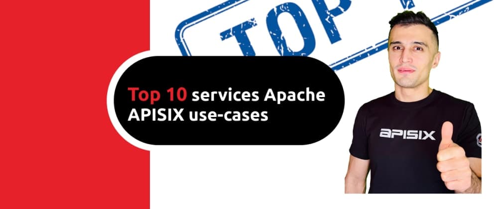 Top 10 services Apache APISIX use-cases