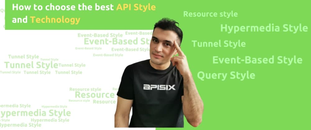 How to choose the right API Style and Technology